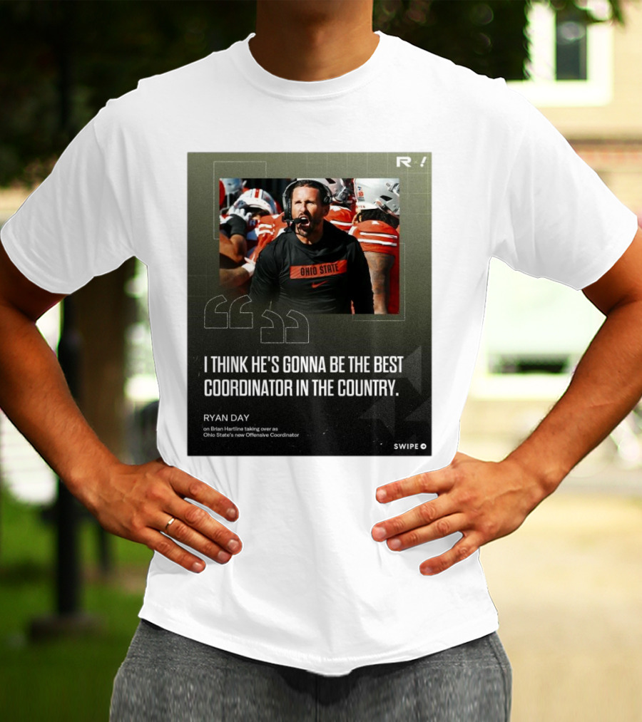 Ryan Day On Brian Hartline Ohio State Best Coordinator In The Country T-Shirt