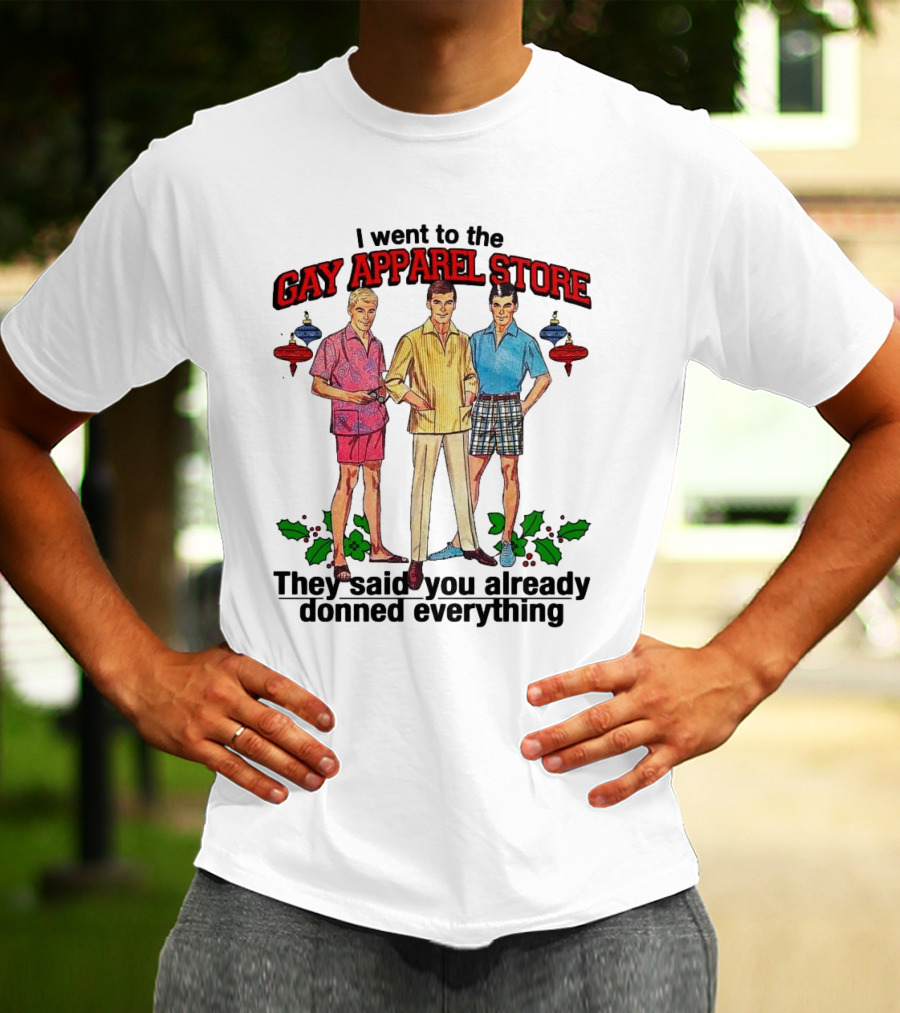 I Went To The Gay Apparel Store They Said You Already Donned Everything Retro Style Fashion Holiday Ornaments T-Shirt