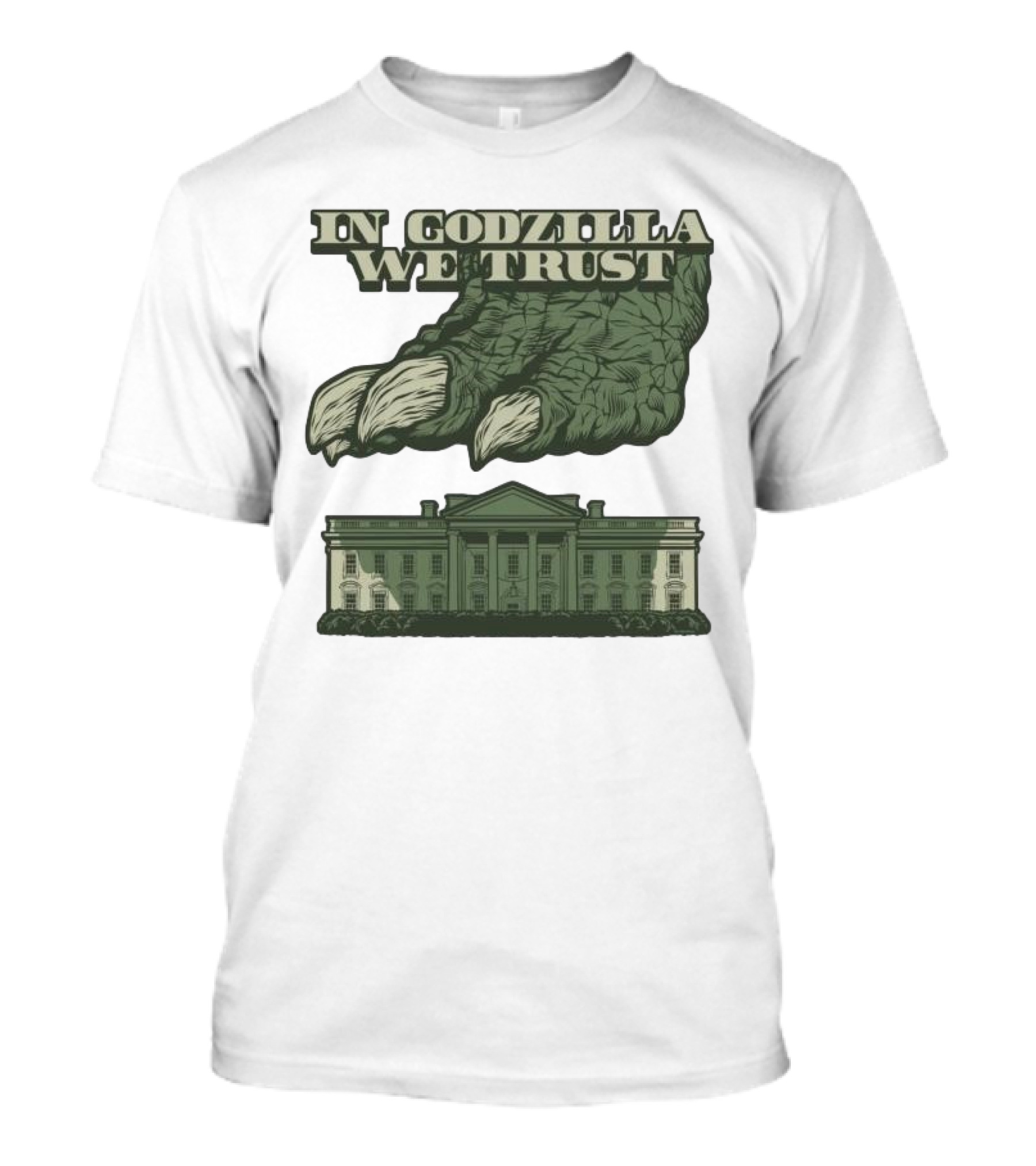 In Godzilla We Trust Crush White House T-Shirt