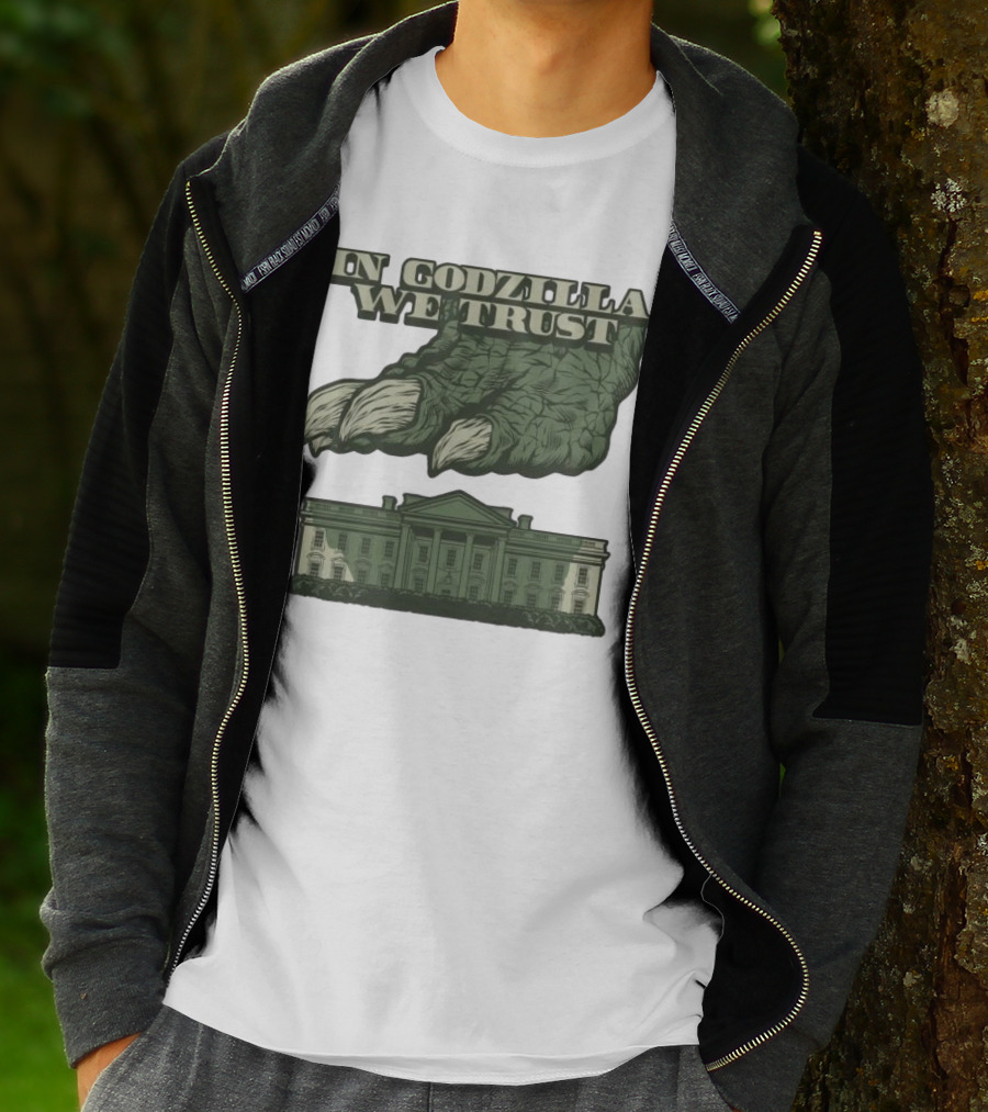 In Godzilla We Trust Crush White House T-Shirt