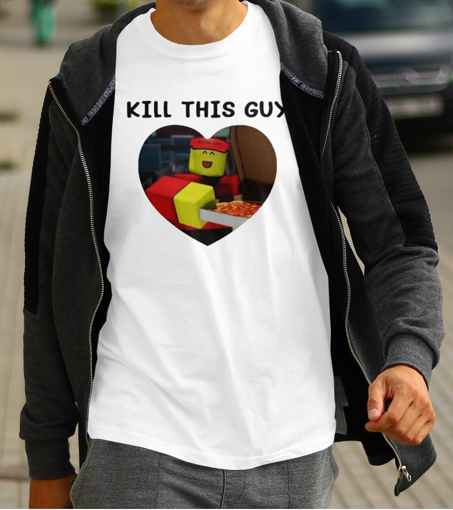 Kill This Guy Roblox Pizza Heart T-Shirt