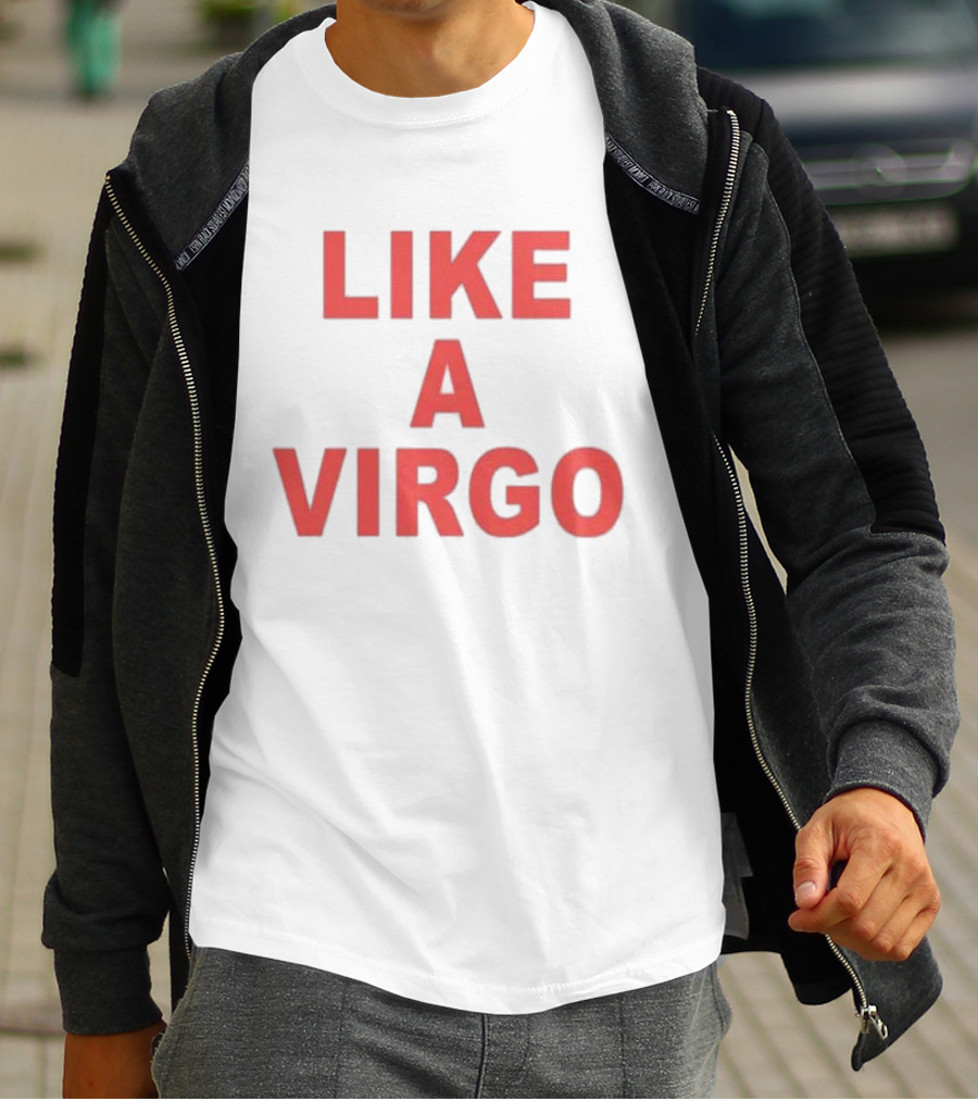 Like A Virgo T-Shirt