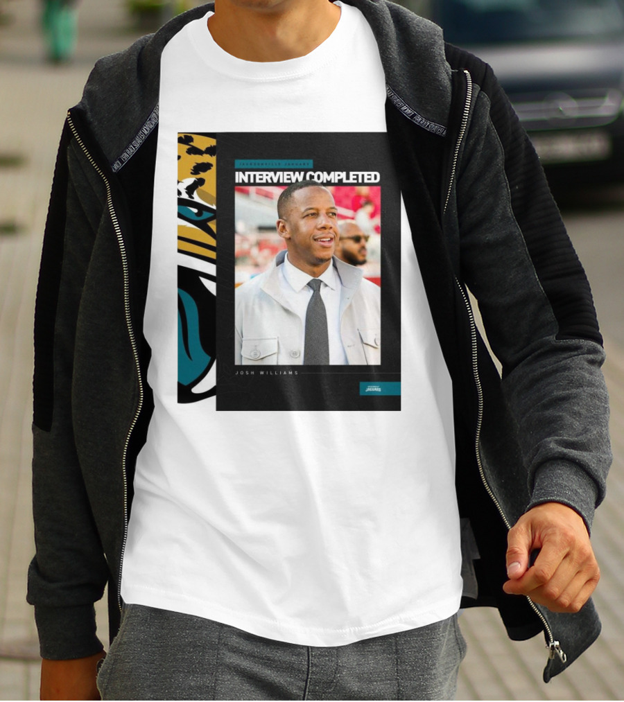 Jacksonville Jaguars Interview Completed Josh Williams General Manager Position T-Shirt