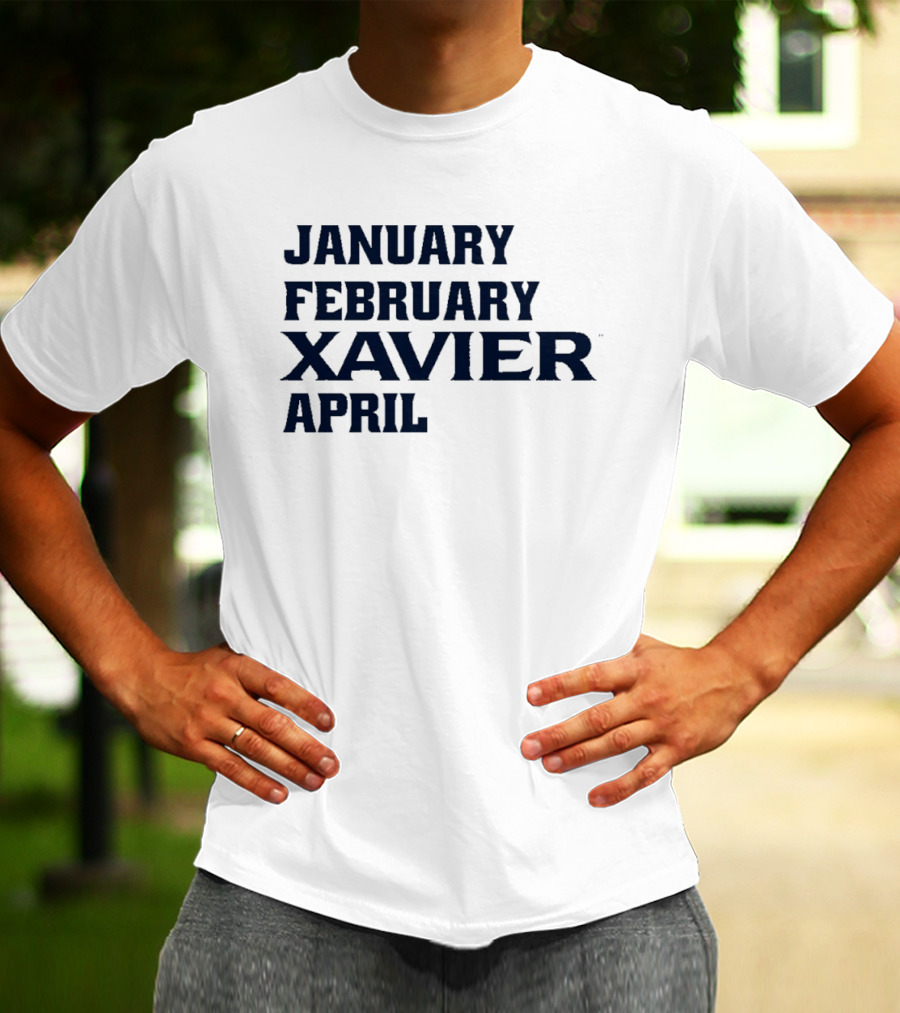 January February Xavier Musketeers April NCAA Basketball Fan Apparel T-Shirt