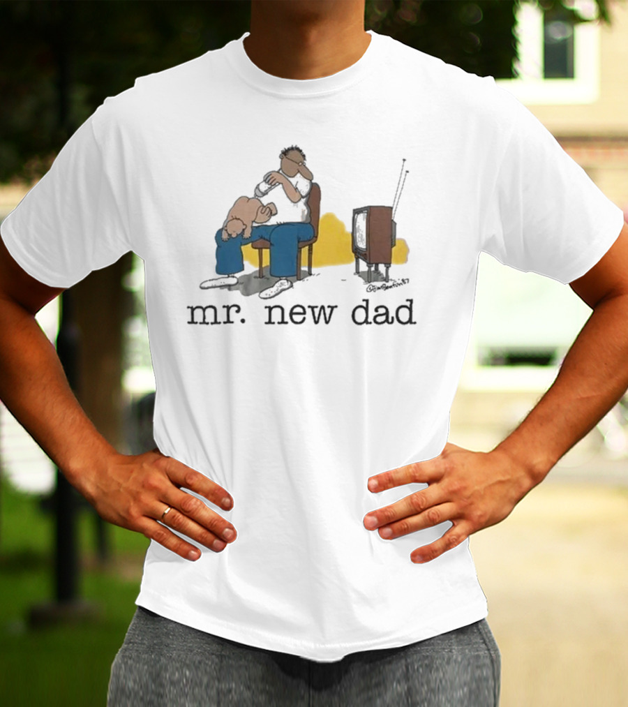 Jim Benton Mr New Dad Funny Parenthood Humor T-Shirt
