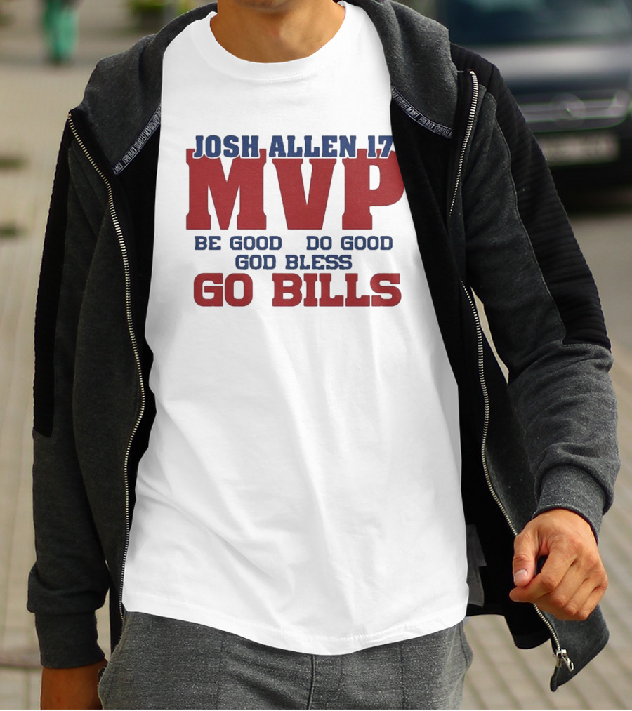 Josh Allen 17 MVP Be Good Do Good God Bless Go Bills T-Shirt