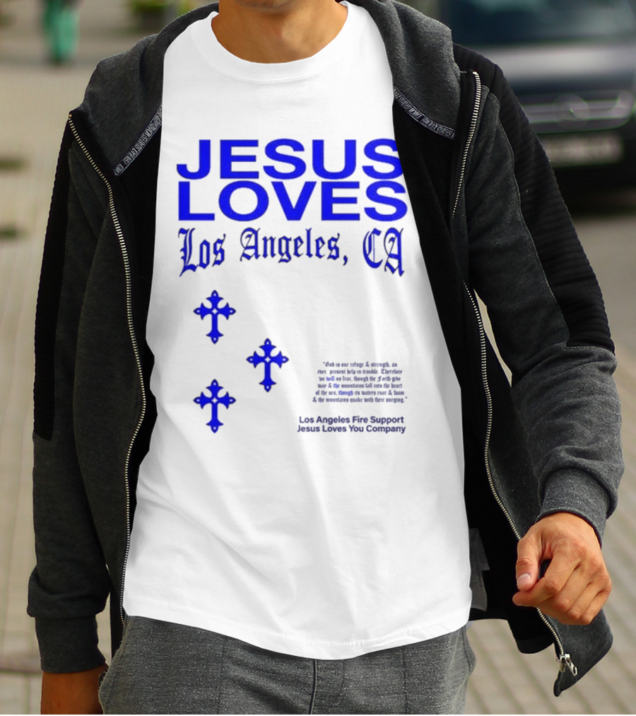 Jesus Loves Los Angeles CA Fire Support Crosses T-Shirt