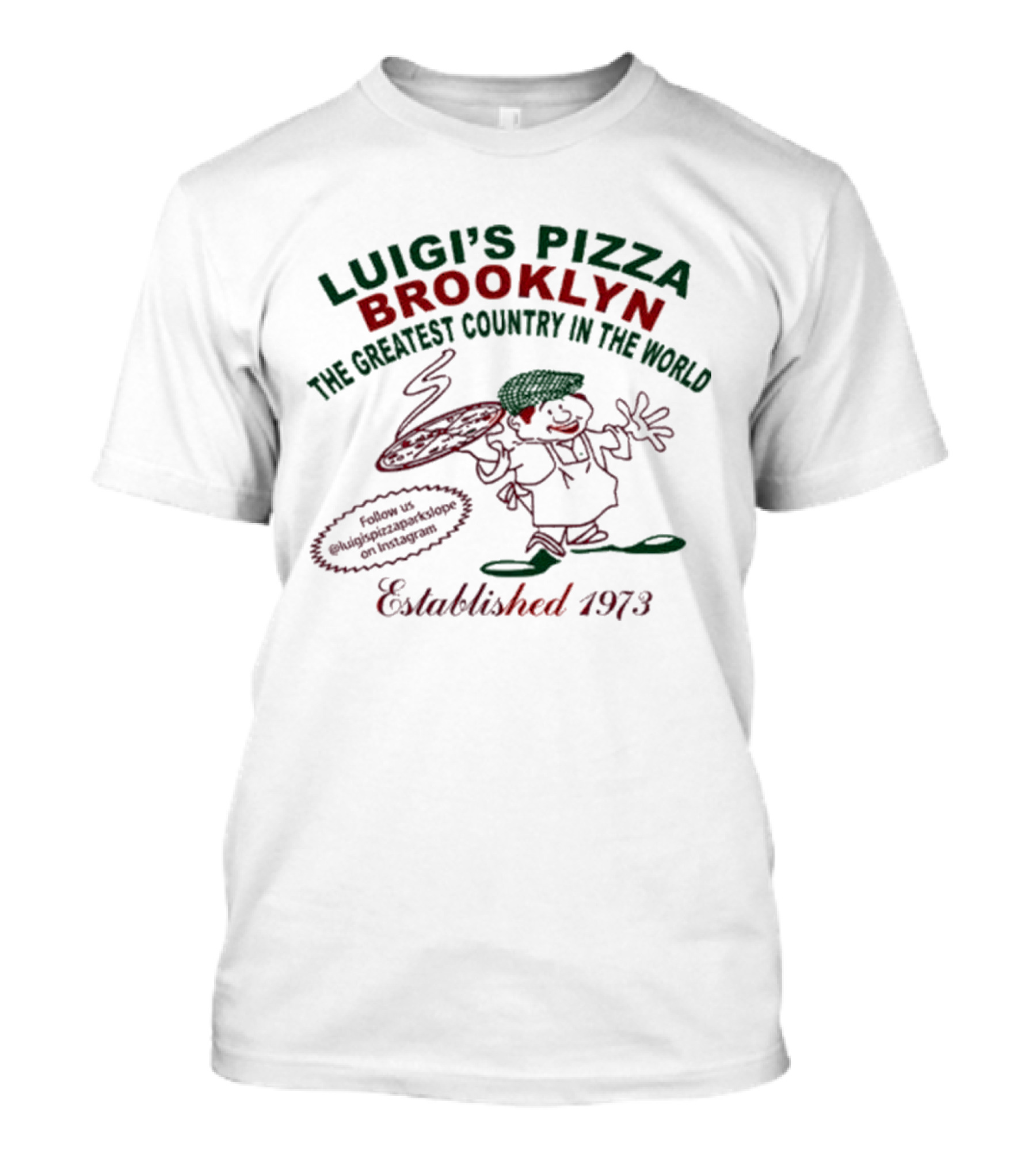 Luigi’s Pizza Brooklyn Established 1973 The Greatest Country In The World T-Shirt