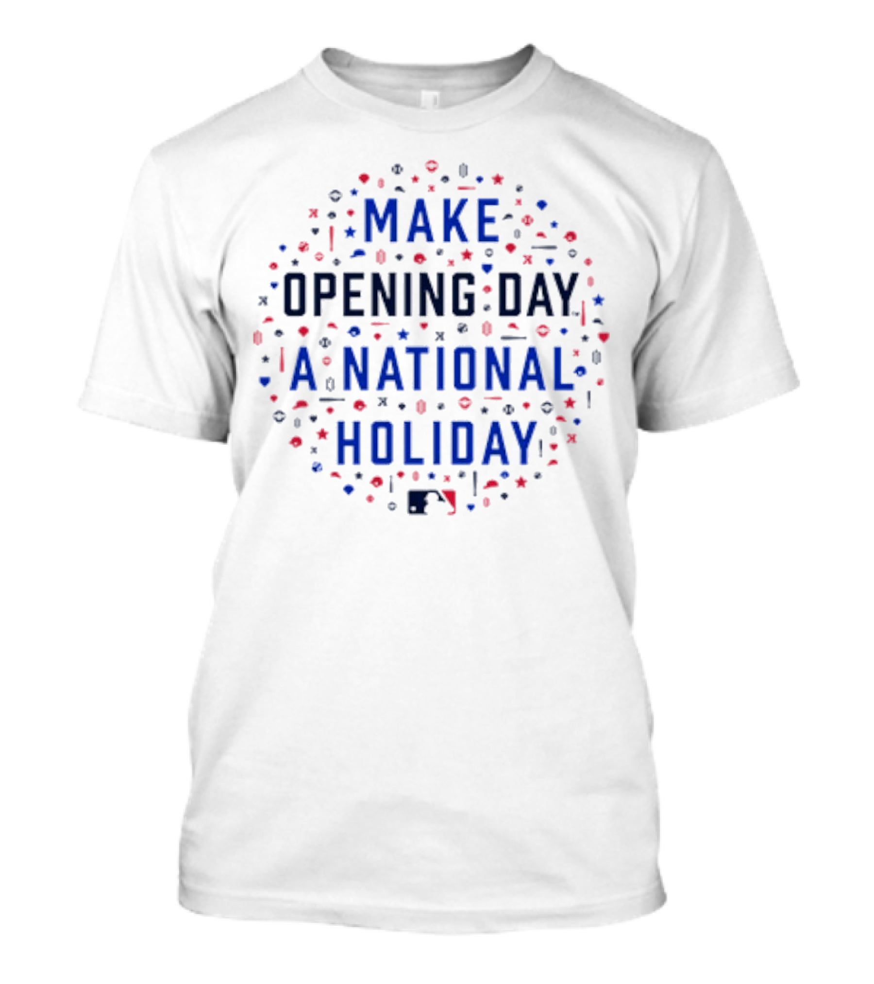 Make Opening Day A National Holiday Baseball MLB T-Shirt