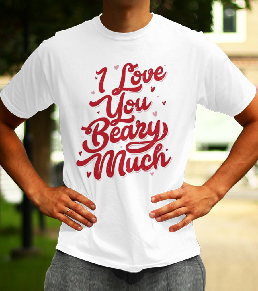 Mallory Ervin I Love You Beary Much T-Shirt