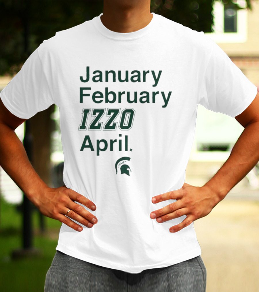 January February Izzo April Michigan State Spartans T-Shirt