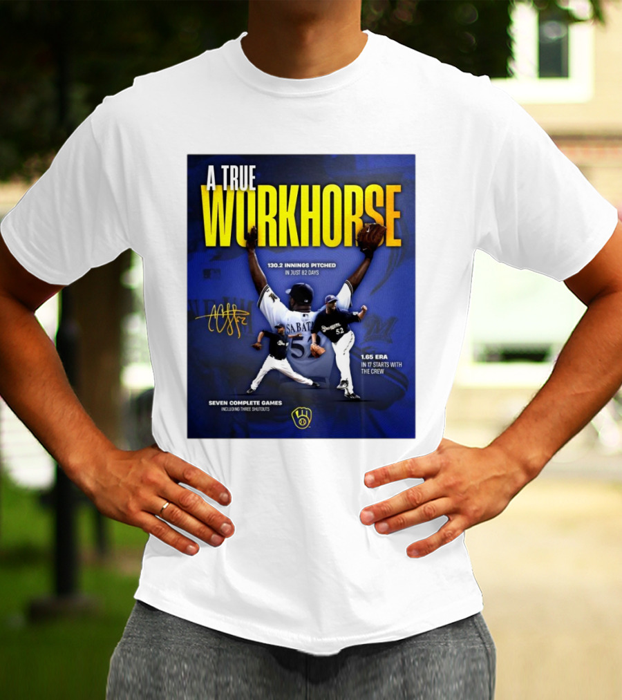 A True Workhorse Milwaukee Brewers CC Sabathia 130.2 Innings 82 Days 1.65 ERA Seven Complete Games Signature T-Shirt