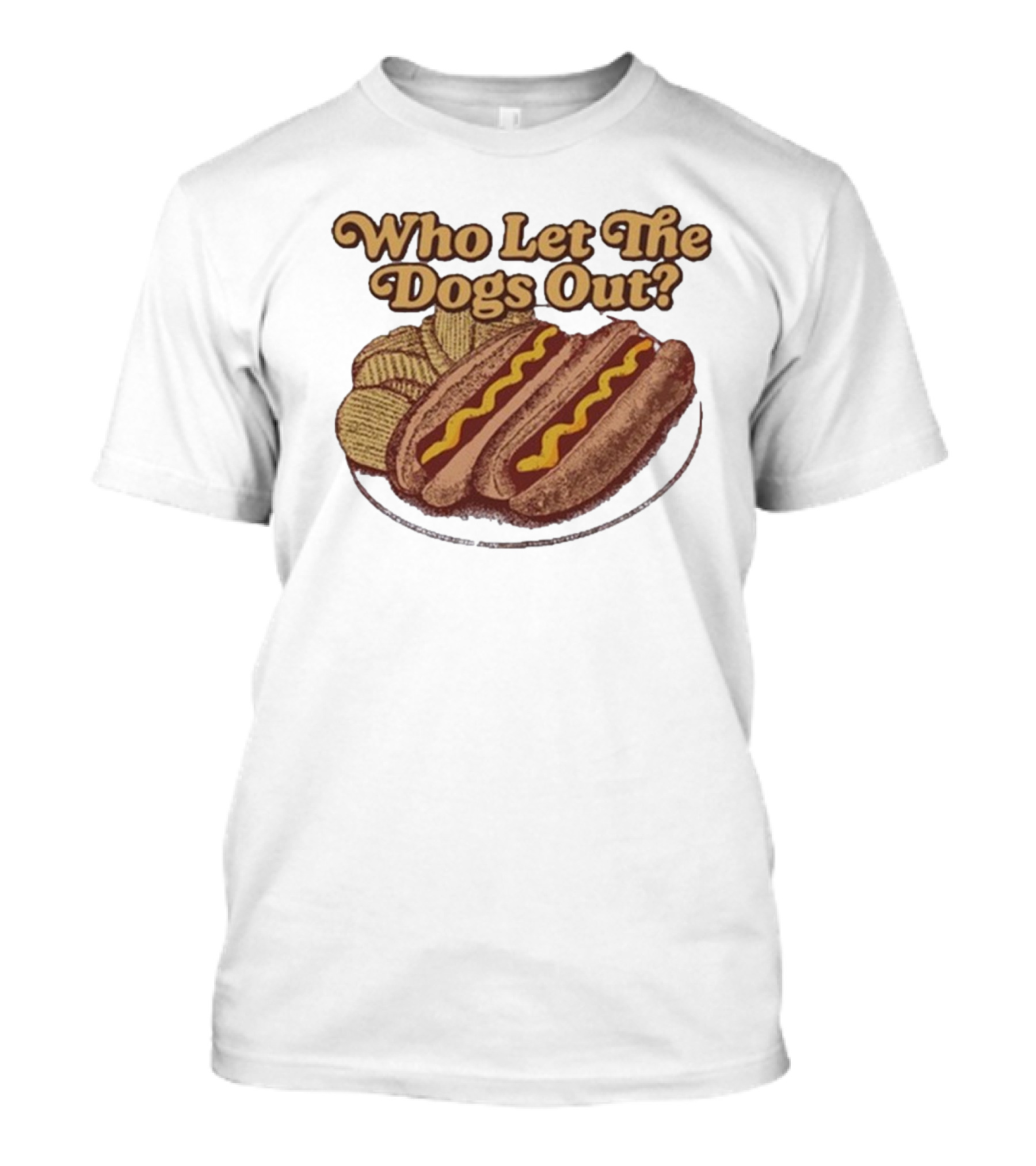 Who Let The Dogs Out Hotdog Middle Class Fancy T-Shirt