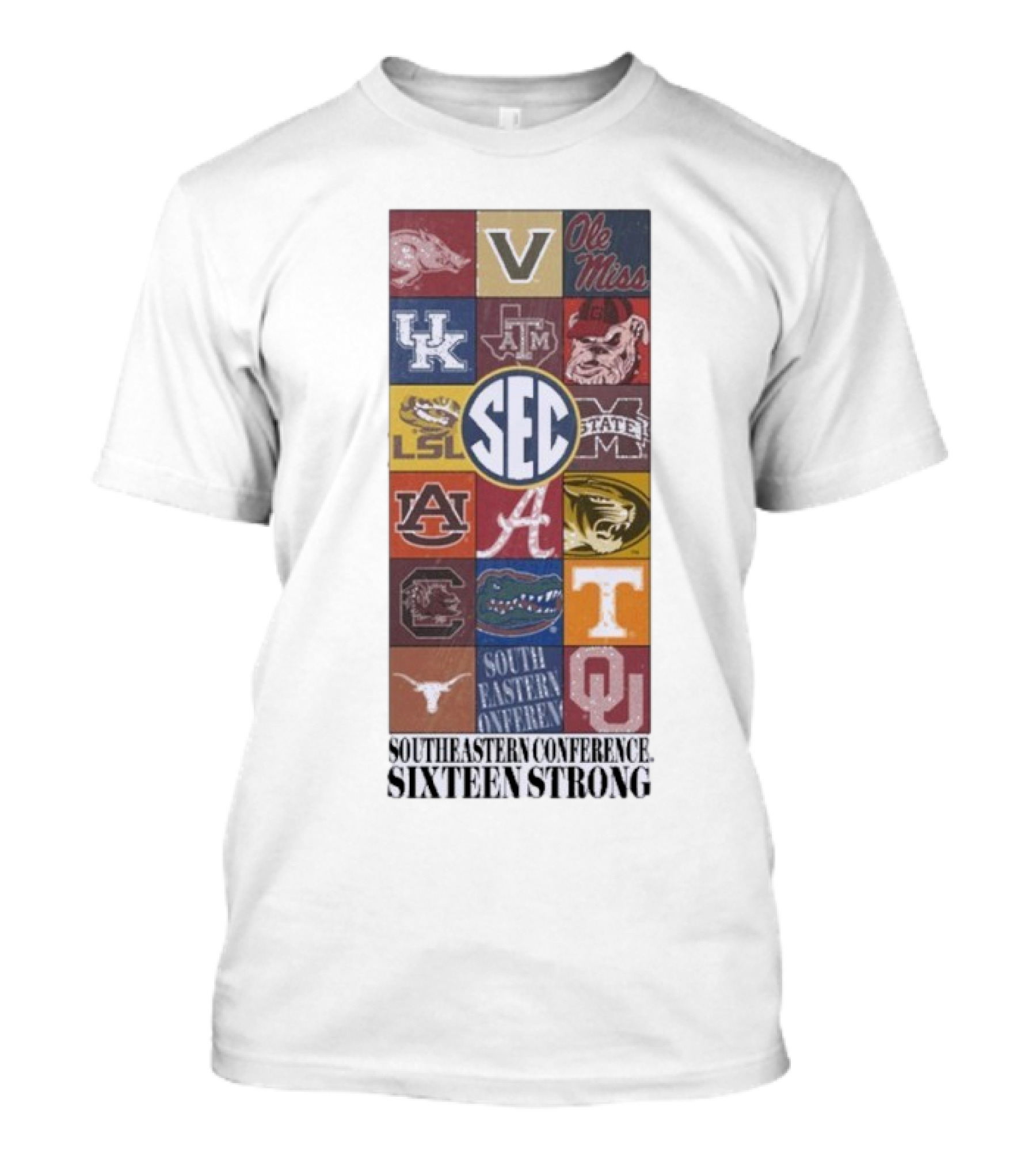 Southeastern Conference SEC Sixteen Strong Ole Miss Vols Razorbacks Kentucky LSU Auburn Alabama Gamecocks Mississippi Gators Longhorns Oklahoma T-Shirt