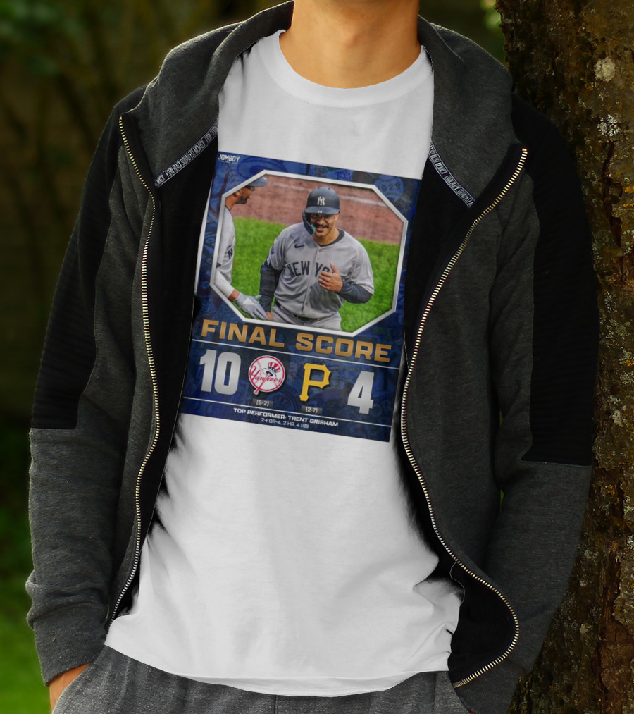 New York Yankees 10-4 Victory Over Pittsburgh Pirates Top Performer Trent Grisham April 5 2025 MLB T-Shirt