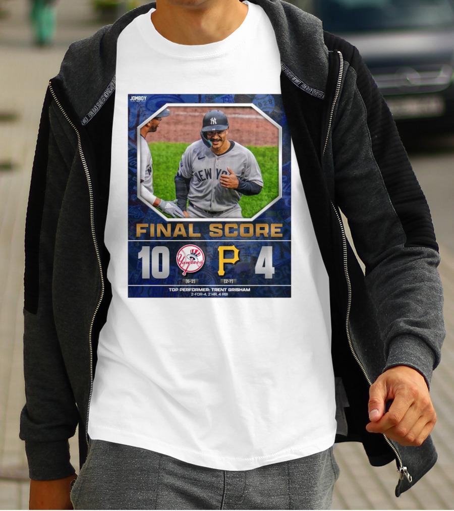 New York Yankees 10-4 Victory Over Pittsburgh Pirates Top Performer Trent Grisham April 5 2025 MLB T-Shirt