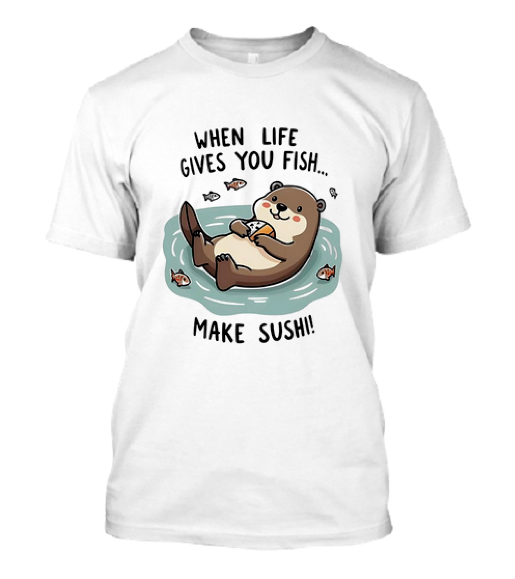 Otter When Life Gives You Fish Cute Floating Otter Eating Illustration T-Shirt