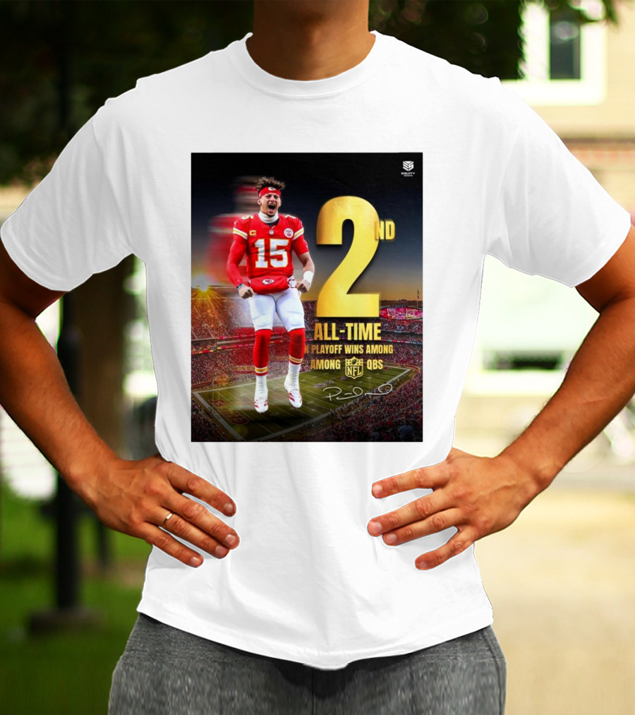 Patrick Mahomes II Kansas City Chiefs 2nd All-Time In NFL Playoff Wins Among QBs T-Shirt