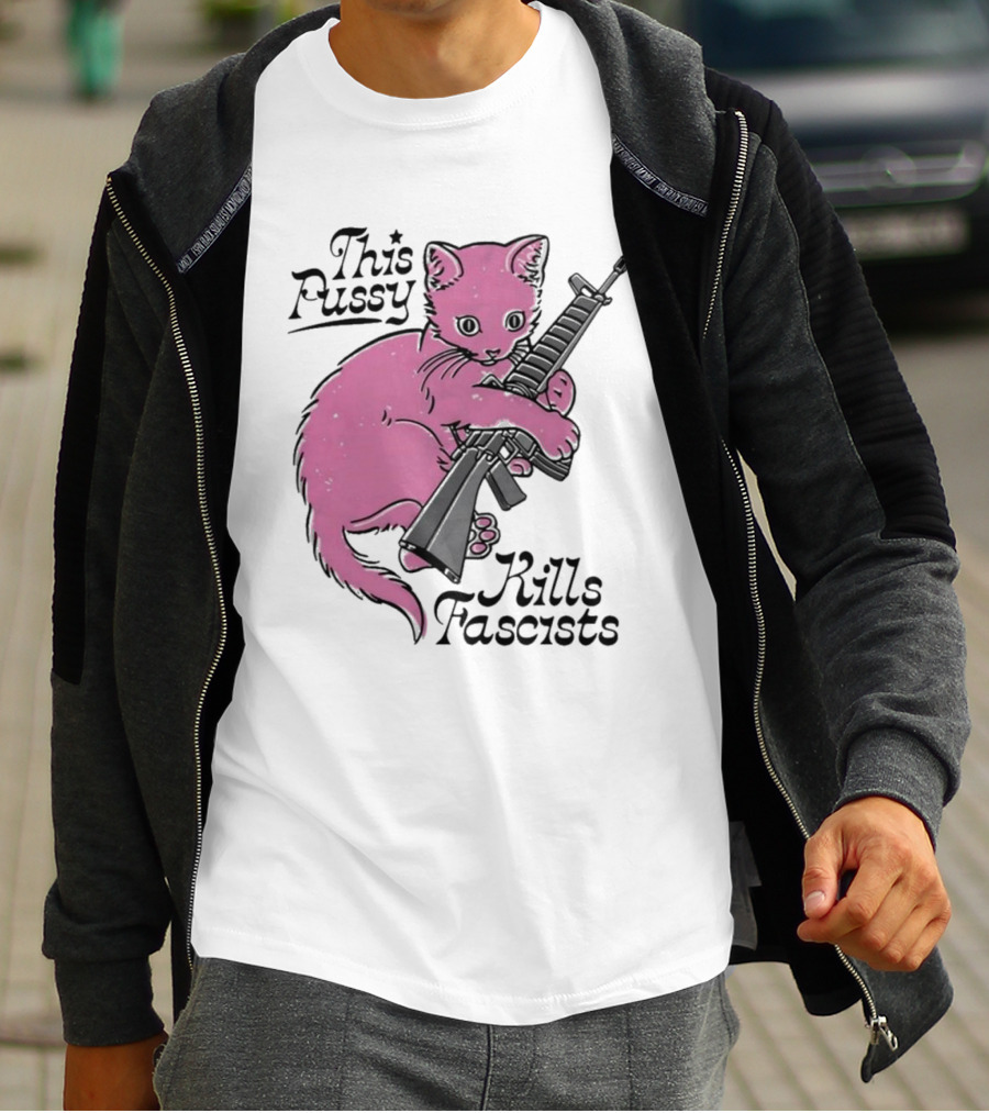 Pink Cat This Pussy Kills Fascists Iconic Protest Symbol With Rifle T-Shirt