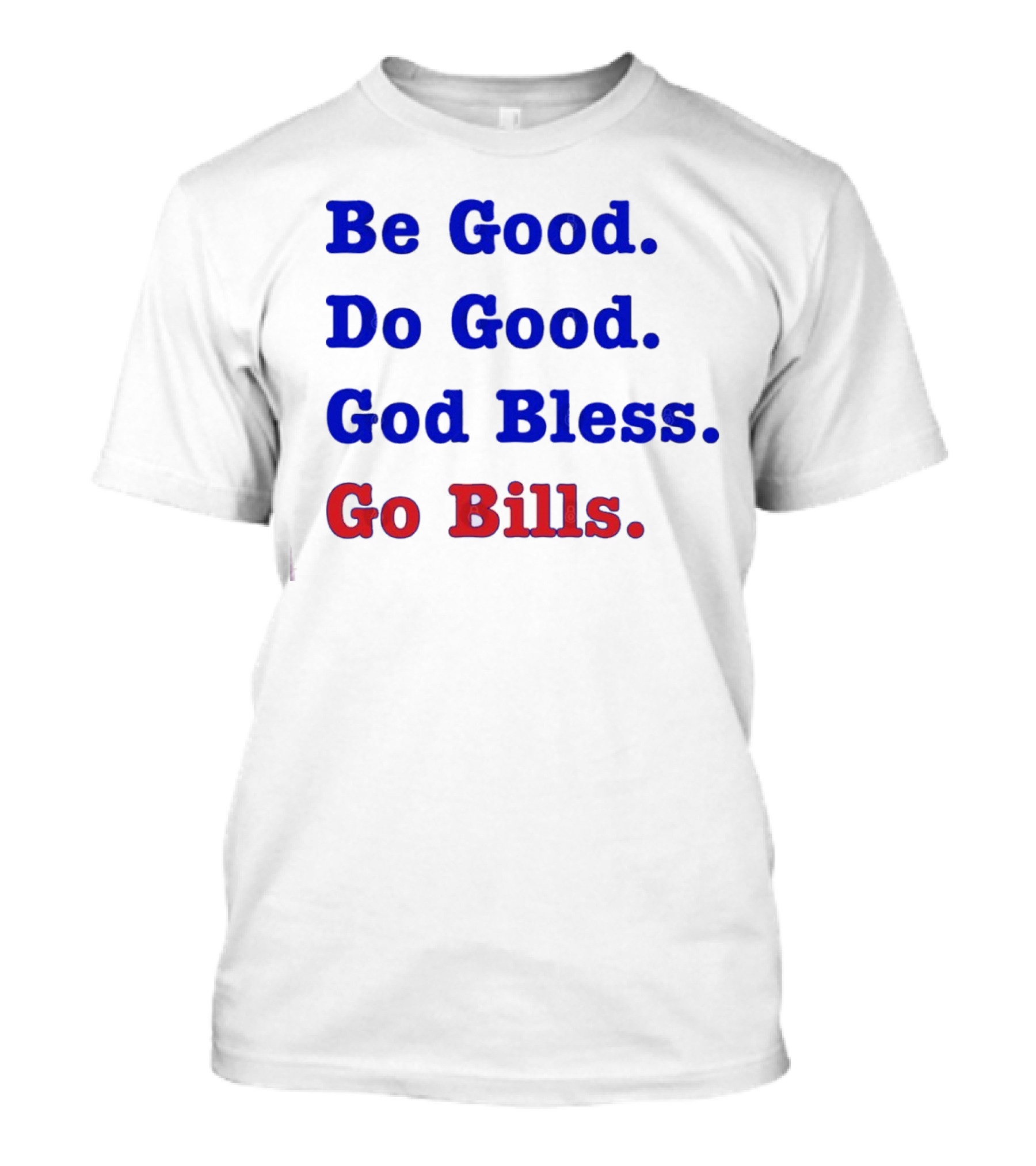 Be Good Do Good God Bless Go Bills Josh Allen From An Mvp T-Shirt