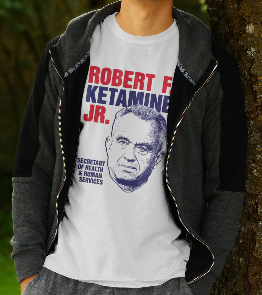Robert F. Ketamine Jr. Secretary Of Health & Human Services T-Shirt