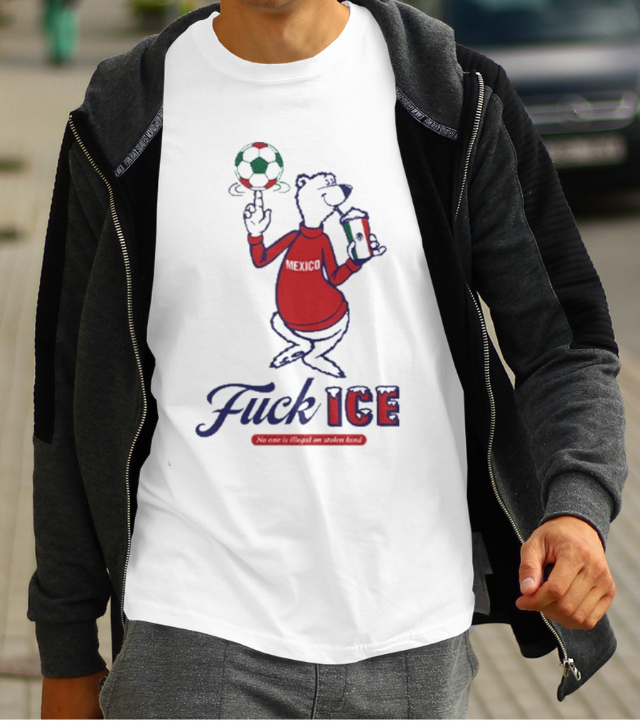 Premium Mexico Fuck ICE Polar Bear No One Is Illegal Soccer T-Shirt