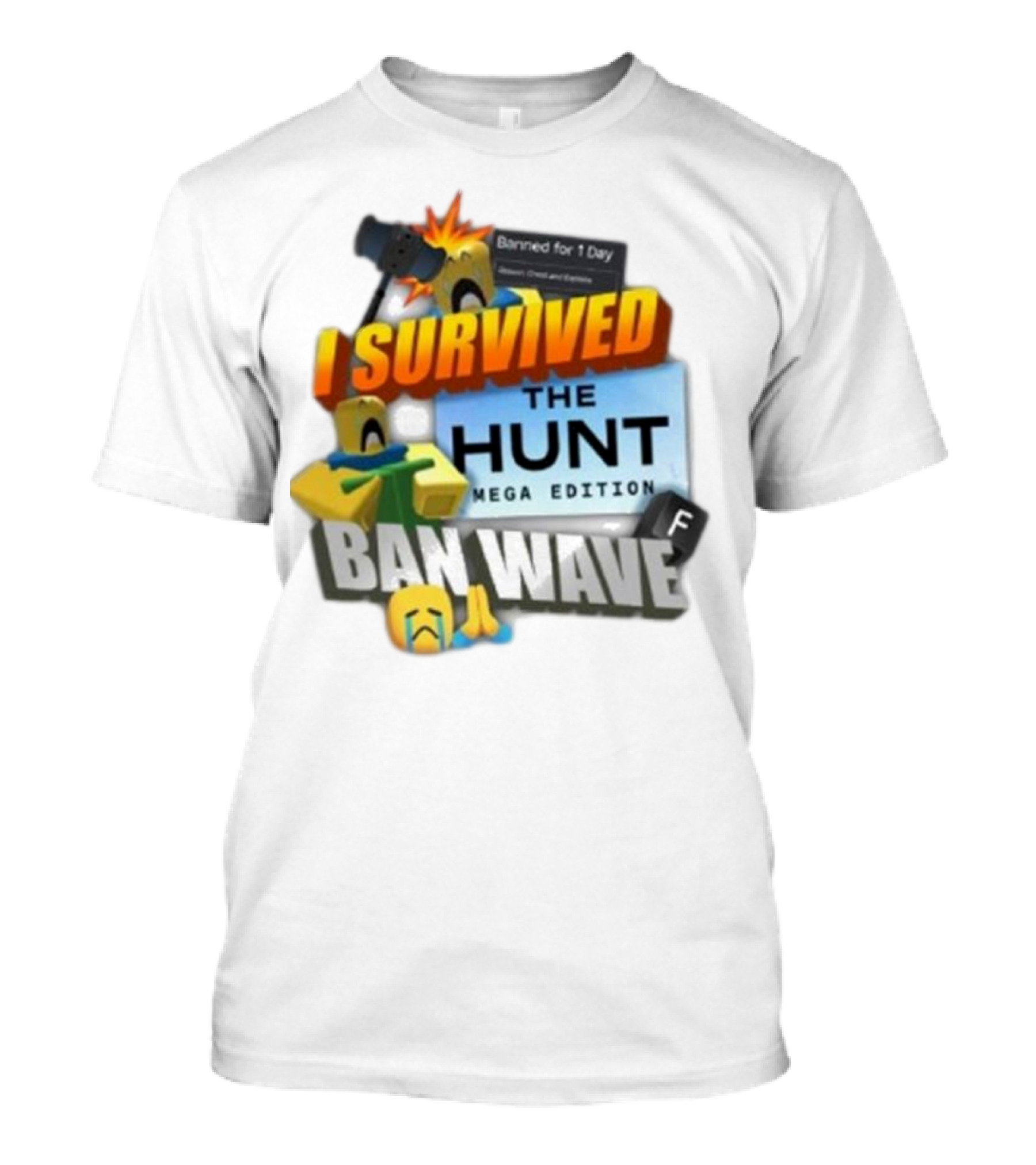 I Survived The Hunt Mega Edition Ban Wave Banned For 1 Day Roblox 2025 T-Shirt
