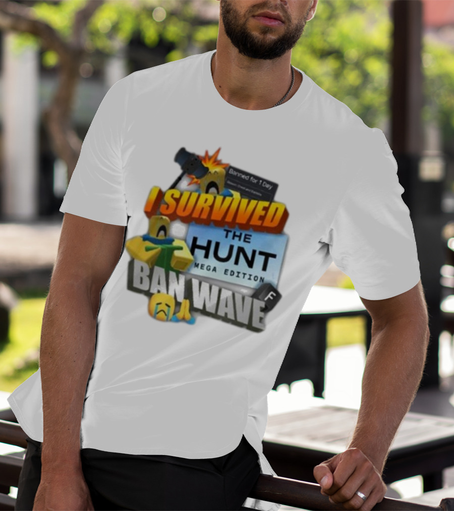 I Survived The Hunt Mega Edition Ban Wave Banned For 1 Day Roblox 2025 T-Shirt