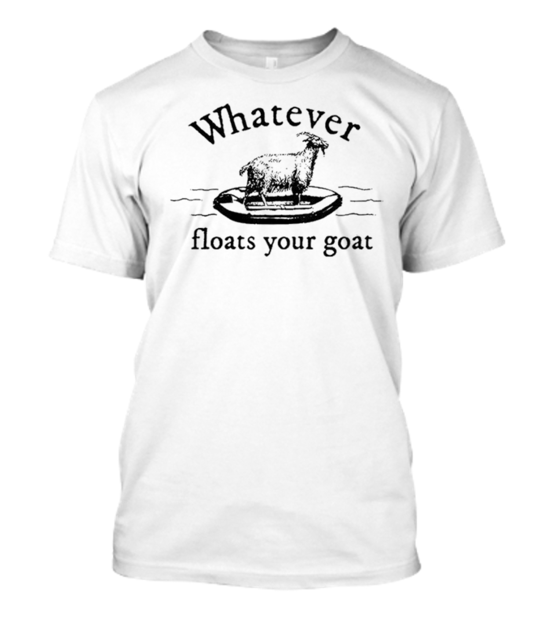 Whatever Floats Your Goat Floating Goat On Inflatable Ring T-Shirt
