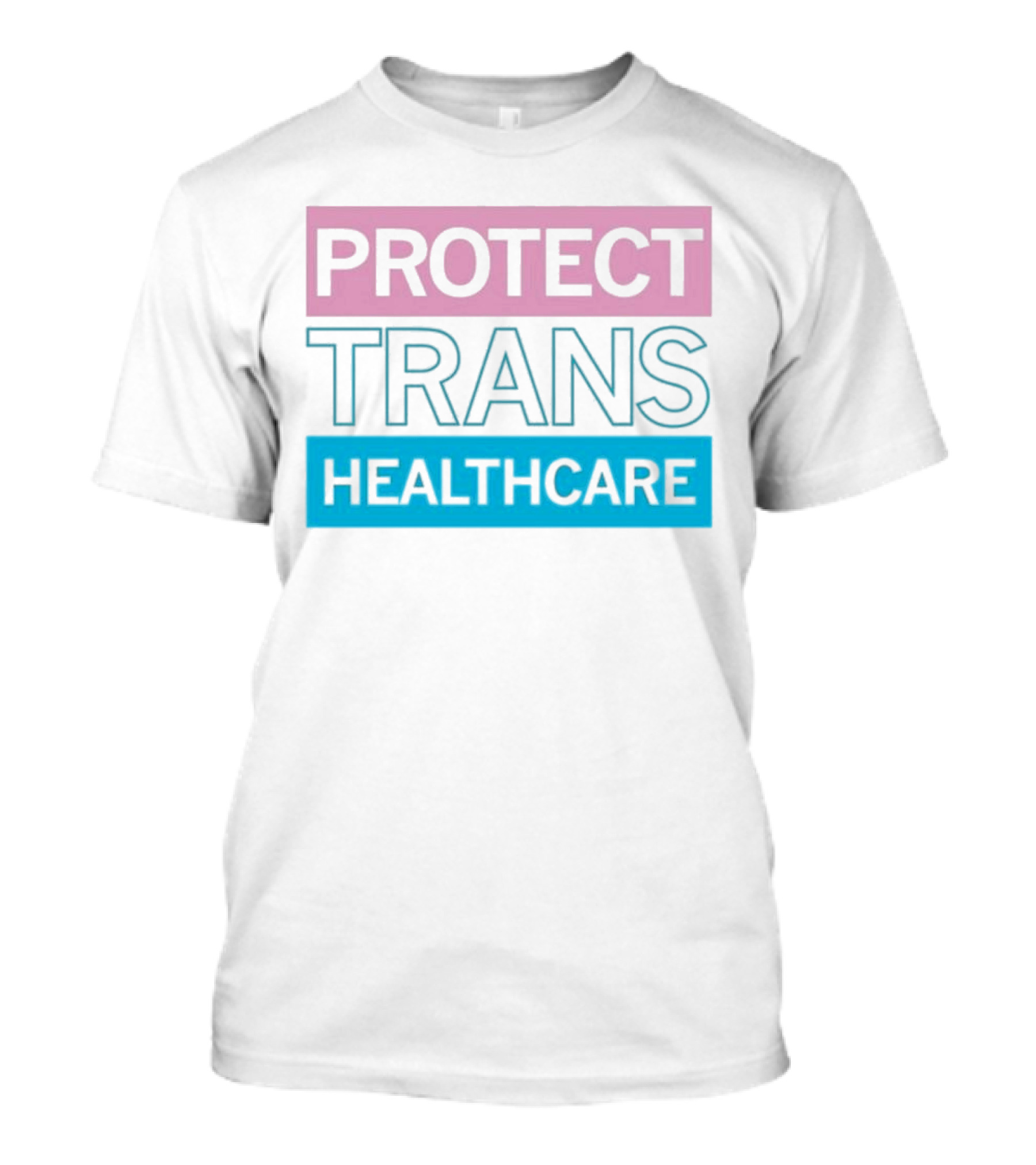 Protect Trans Healthcare Support Visibility T-Shirt