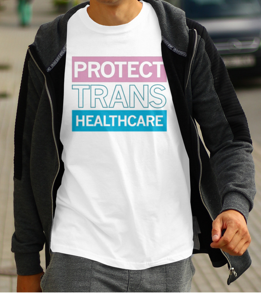Protect Trans Healthcare Support Visibility T-Shirt