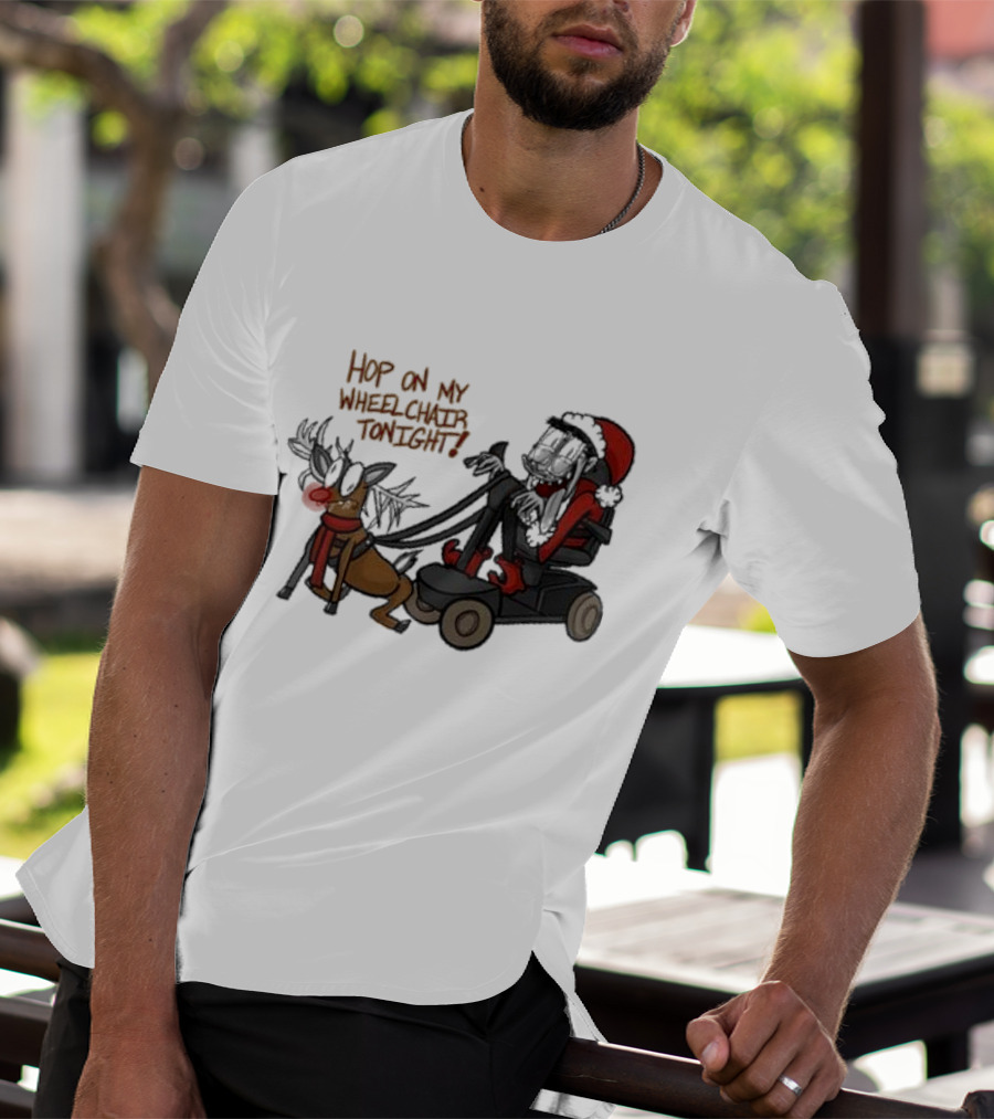 Hop On My Wheelchair Tonight Ricky Berwick Dog Winter Outfit T-Shirt