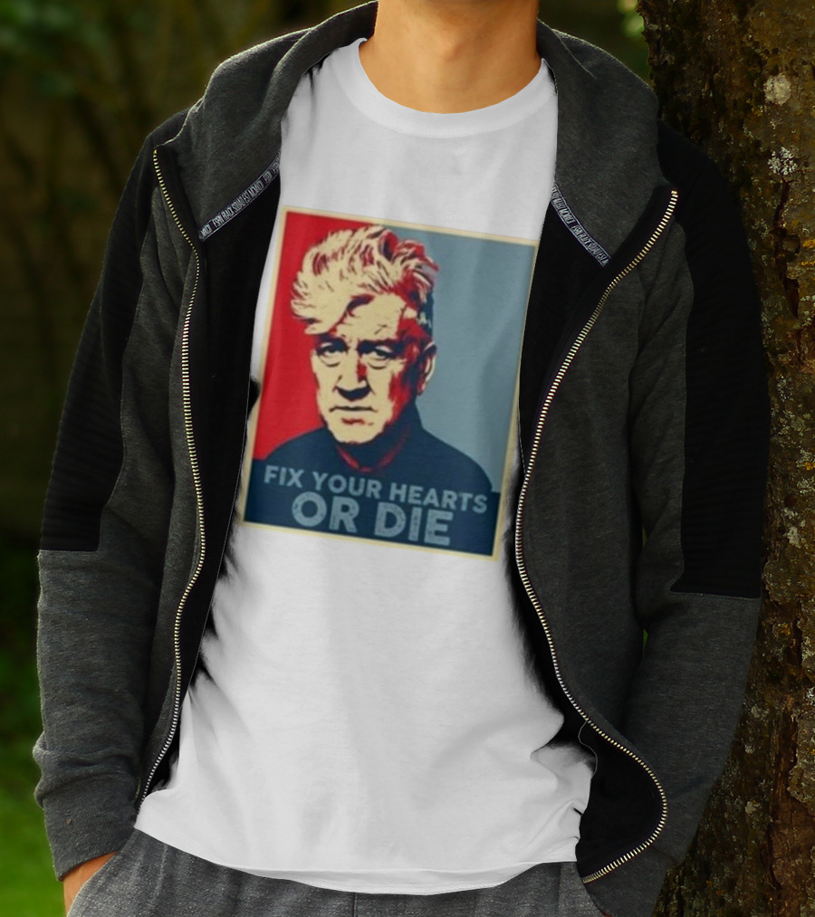 Fix Your Hearts Or Die David Lynch Portrait T-Shirt