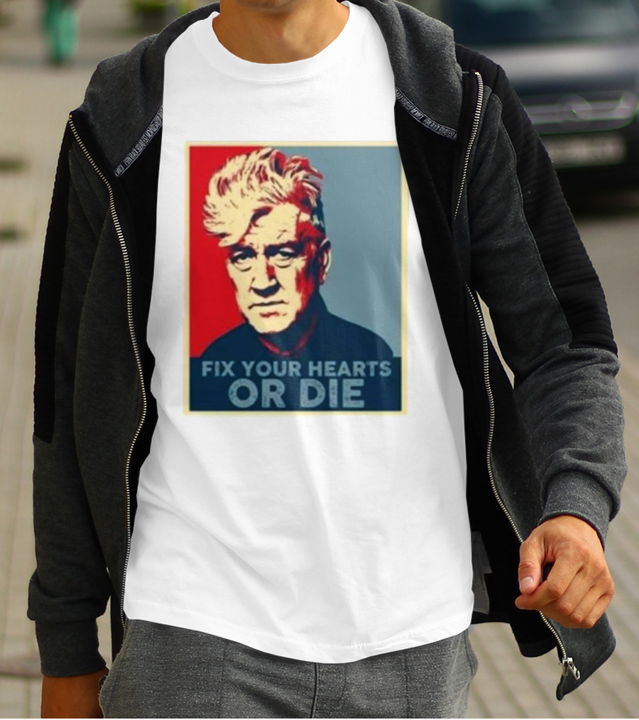 Fix Your Hearts Or Die David Lynch Portrait T-Shirt