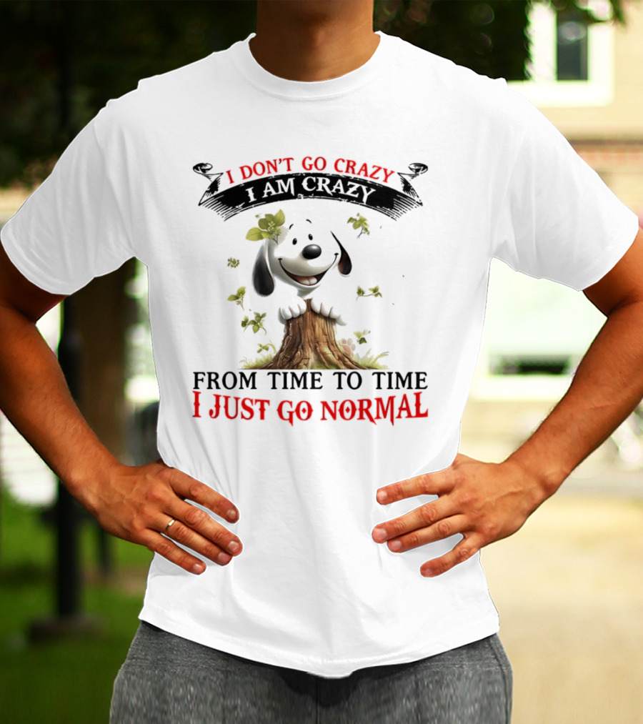 Snoopy I Don't Go Crazy From Time To Time I Just Go Normal Tree Stump Design T-Shirt