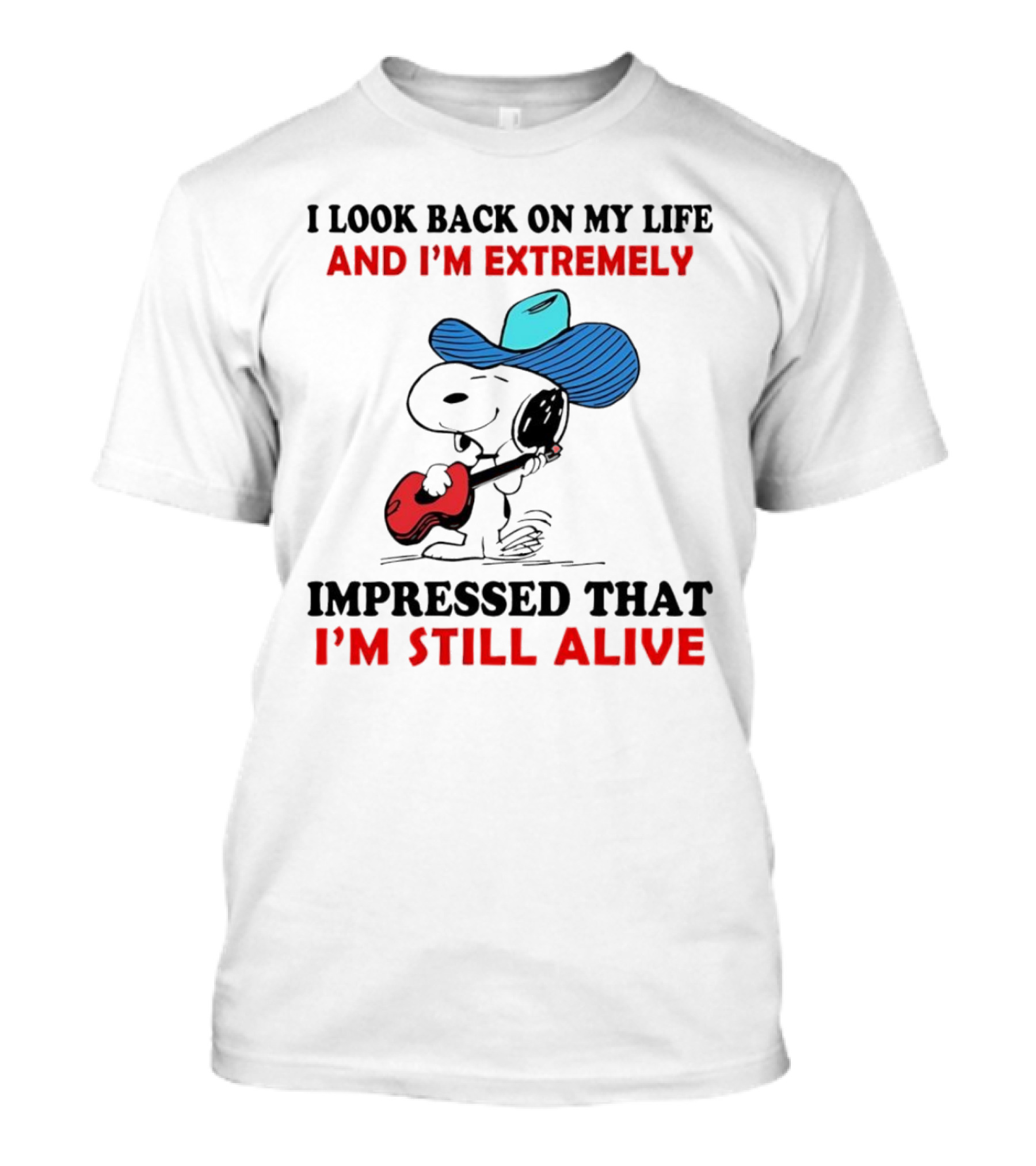 Snoopy I Look Back On My Life And I'm Extremely Impressed That I'm Still Alive Cowboy Hat Guitar T-Shirt