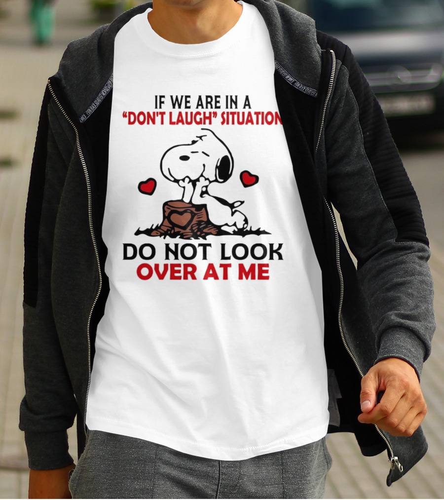 Snoopy Don't Laugh Situation Do Not Look At Me T-Shirt