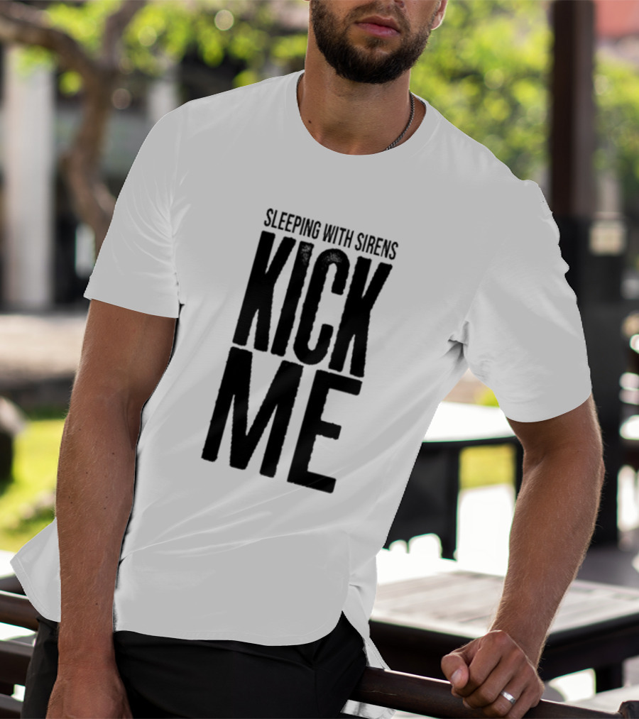 Sleeping With Sirens Kick Me T-Shirt