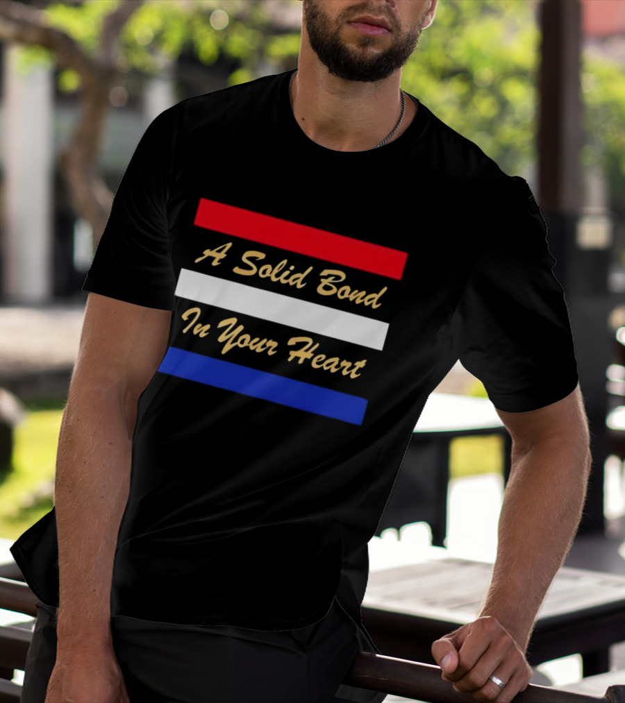 A Solid Bond In Your Heart Red White Blue Stripes T-Shirt