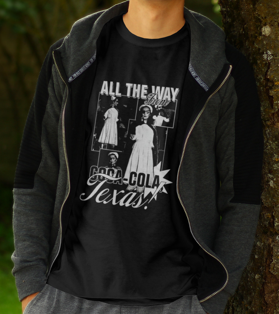 All The Way Coca Cola Texas T-Shirt
