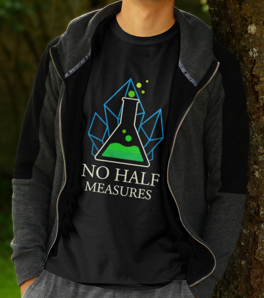 No Half Measures Beaker With Crystals T-Shirt