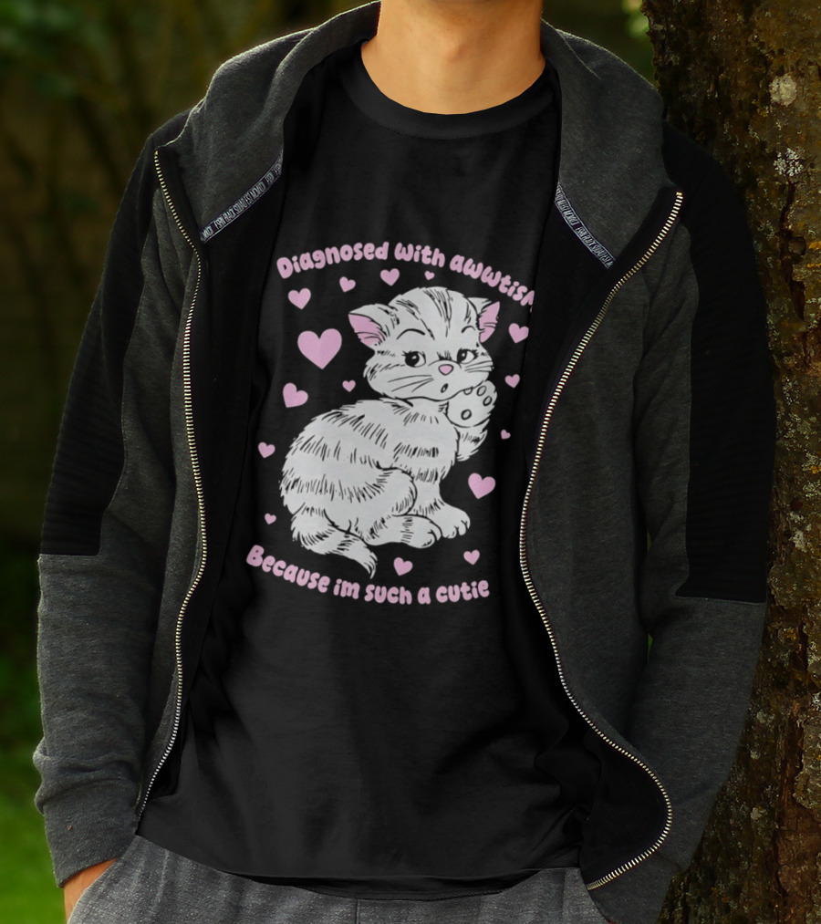Diagnosed With Awwtism Because I'm Such A Cutie Kitten Hearts T-Shirt