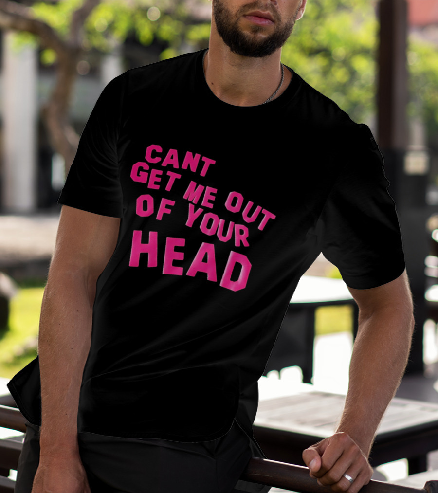 Can't Get Me Out Of Your Head Pink Block Letters T-Shirt