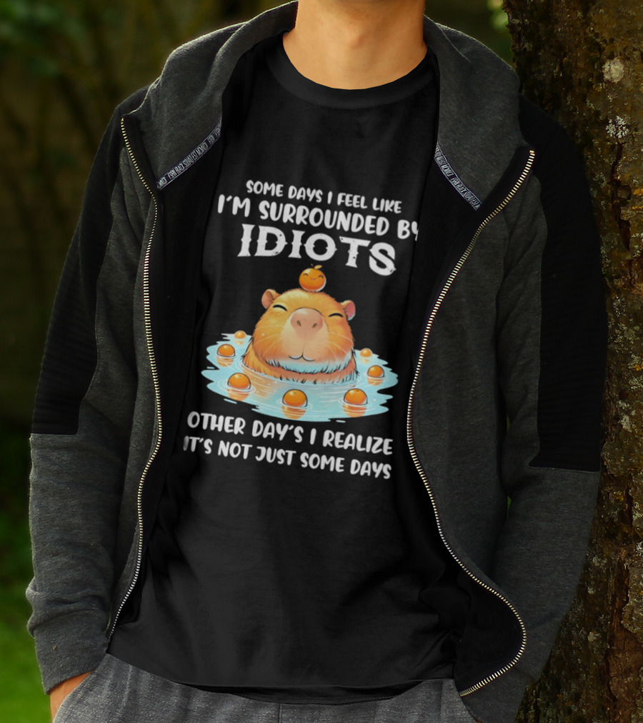 Some Days I Feel Like I'm Surrounded By Idiots Capybara Realization Humor T-Shirt