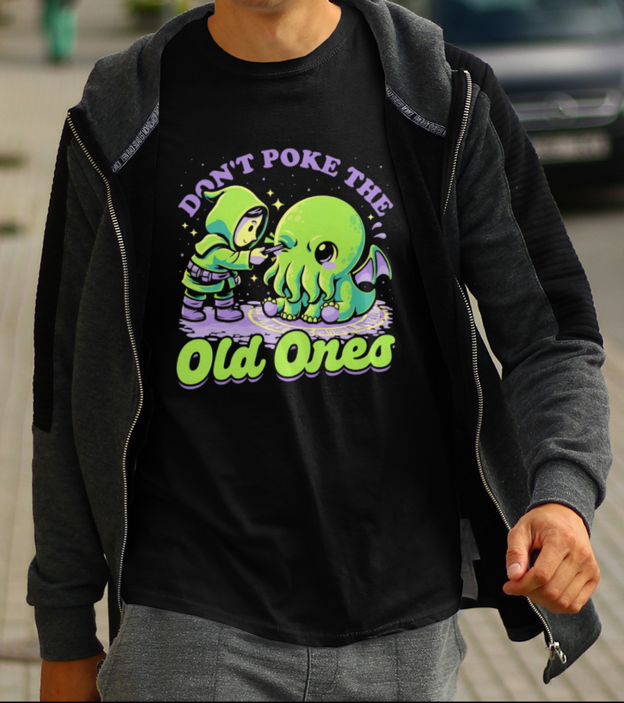 Don't Poke The Old Ones Cute Alien Creature Humor T-Shirt
