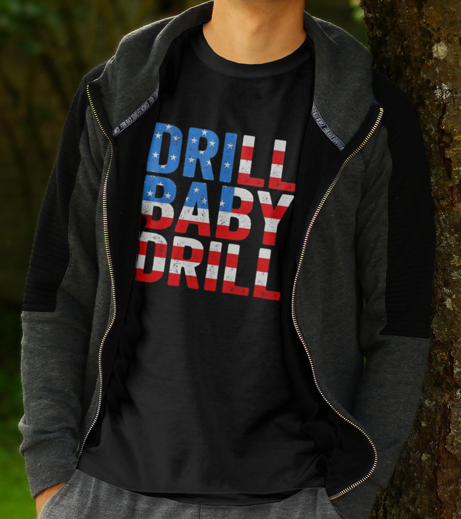 Drill Baby Drill Patriotic American Flag Colors Stars And Stripes T-Shirt