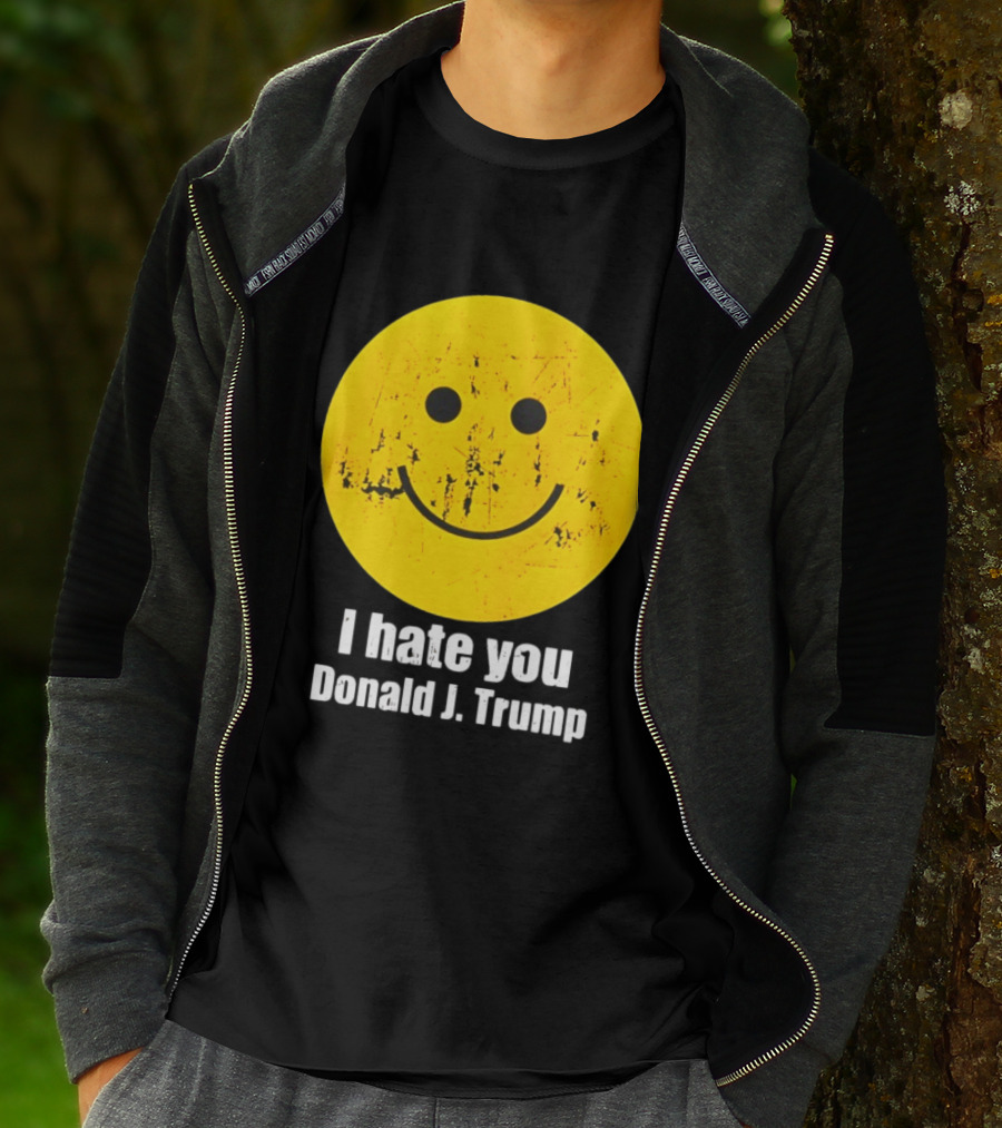I Hate You Donald J Trump Smiley Face Emoji T-Shirt