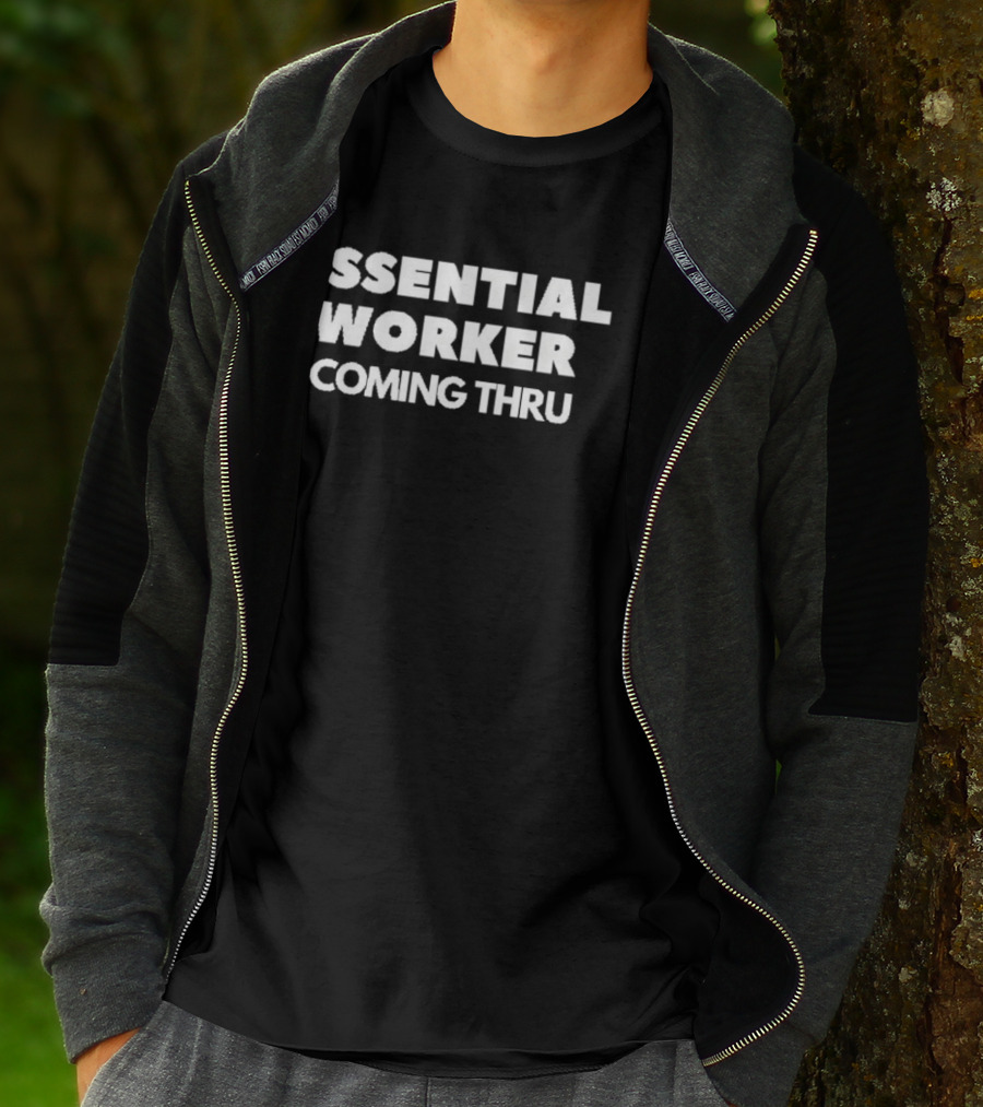 Essential Worker Coming Thru T-Shirt