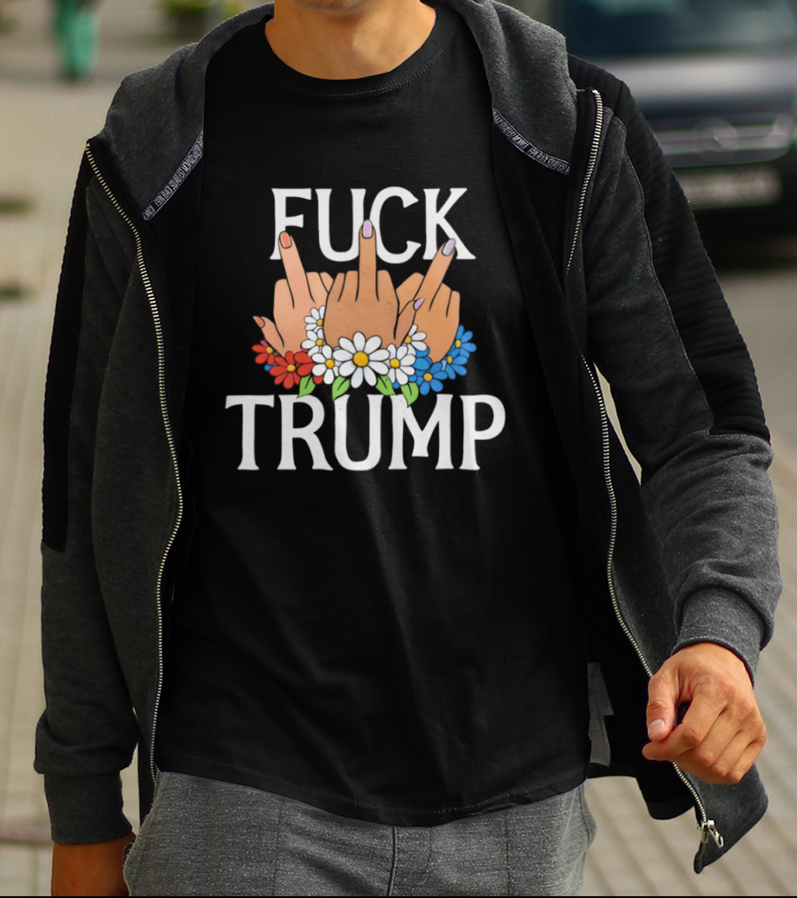 FUCK TRUMP Middle Finger Hands With Flowers T-Shirt