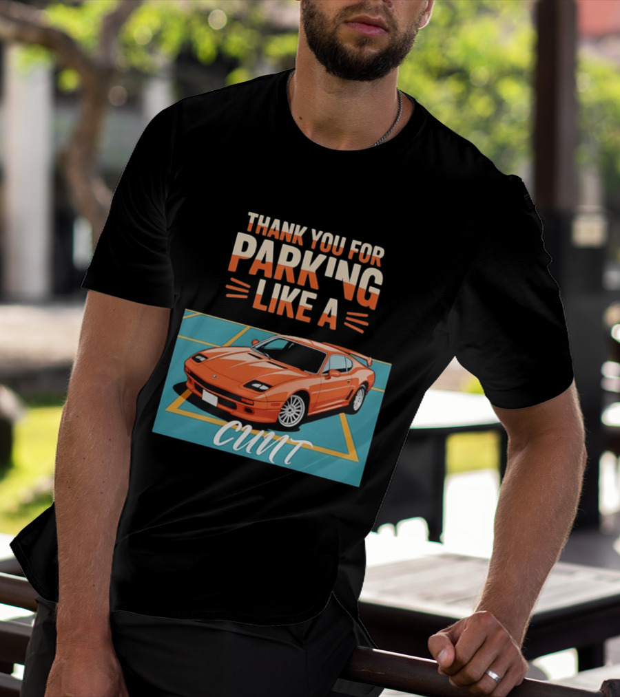 Thank You For Parking Like A Cunt De Tomaso Pantera Car T-Shirt
